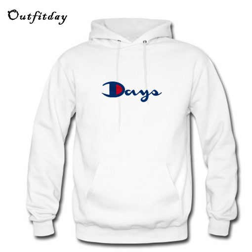 Days Champion Parody Hoodie B22