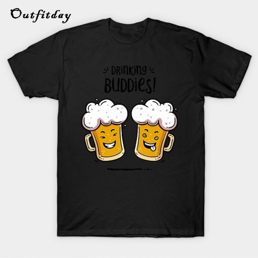 Drinking Buddies - Beer Lovers T-Shirt B22