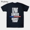 Elephant lover against trump T-Shirt B22