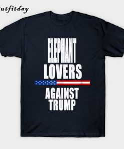 Elephant lover against trump T-Shirt B22