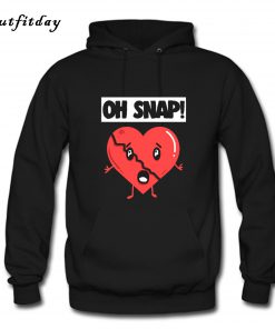 Funny Oh Snap Heart Valentines Hoodie B22