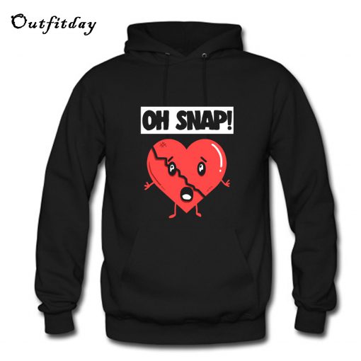 Funny Oh Snap Heart Valentines Hoodie B22