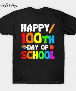Happy 100 Days Of School T-Shirt B22