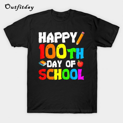Happy 100 Days Of School T-Shirt B22