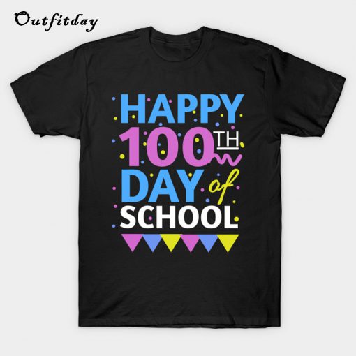 Happy 100th day of school T-Shirt B22