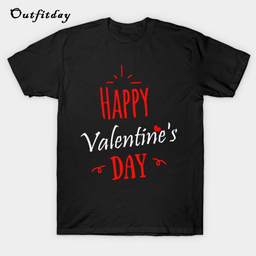 Happy Valentine Day T-Shirt B22