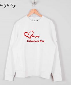 Happy valentine's day Sweatshirt B22