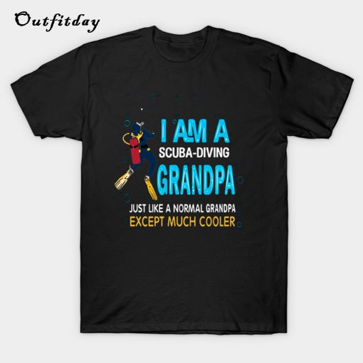 I Am a Scuba Diving Grandpa Scuba Gift T-Shirt B22