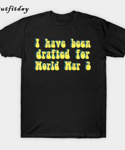 I HAVE BEEN DRAFTED Psychedelic 2 T-Shirt B22