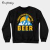 I Hike To Burn Off The Beer Sweatshirt B22