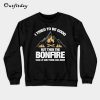 I Tried To Be Good But Then The Bonfire Was Lit And Beer Sweatshirt B22