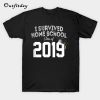 I survived Home School Class of 2019 T-Shirt B22