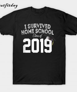 I survived Home School Class of 2019 T-Shirt B22