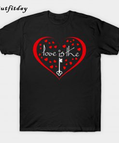 Love is the key T-Shirt B22