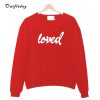 Loved Valentine Sweatshirt B22