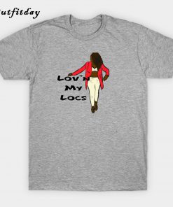 Lov'n my locs T-Shirt B22