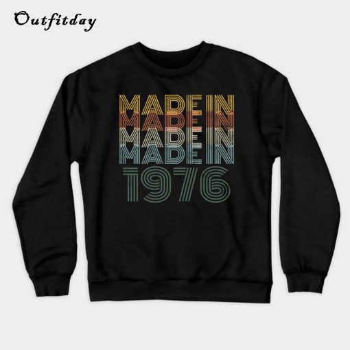 Made In 1976 Birth Anniversary Sweatshirt B22