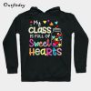 My Class Is Full Of Sweet Hearts Valentine's Hoodie B22
