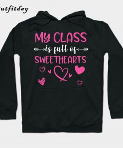 My Class Is Full Of Sweethearts Hoodie B22