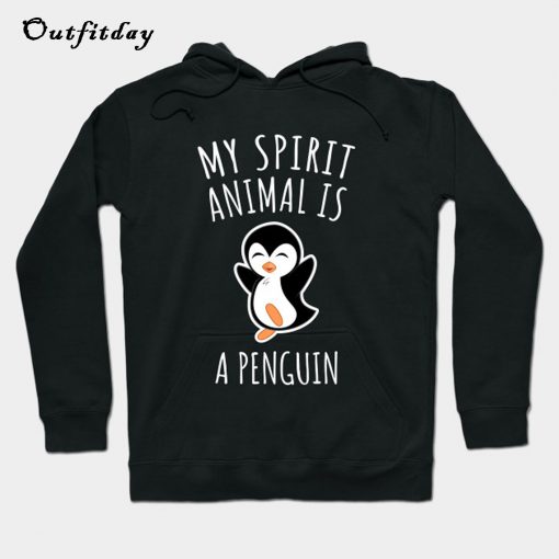 My Spirit Animal Is A Penguin Hoodie B22