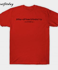 Neurodiverse Solidarity Text on T-Shirt B22