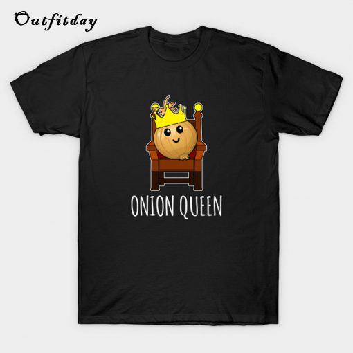 Onion Queen T-Shirt B22