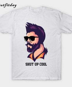 Shut Up Cool T-Shirt B22