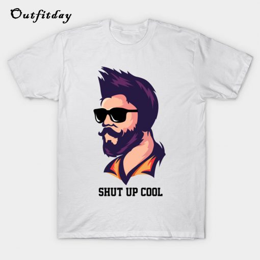 Shut Up Cool T-Shirt B22