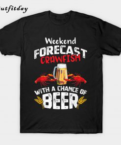 Weekend Forecast Seafood Boil T-Shirt B22