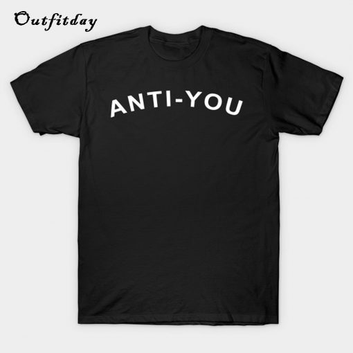 anti you T-Shirt B22