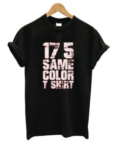 17 5 Same Color T shirt