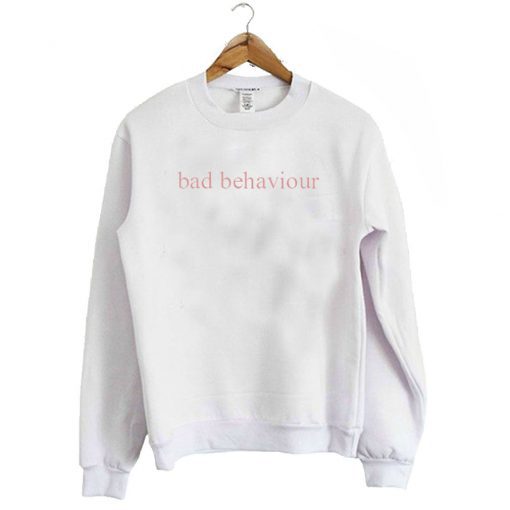 Bad Behavior Sweatshirt