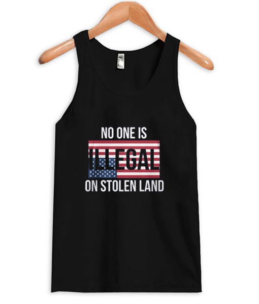 Beautiful No One is Illegal on Stolen Land Tanktop