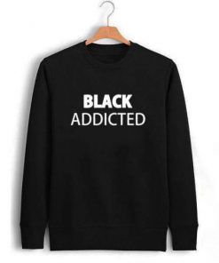 Black Addicted Sweatshirt