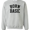 Born Basic Sweatshirt