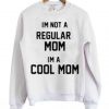 Cool Mom Sweatshirt