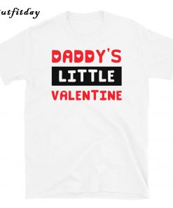 Daddy's Little Valentine T-Shirt B22