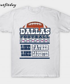 Dallas Like Father Like Daughter Football T-Shirt B22