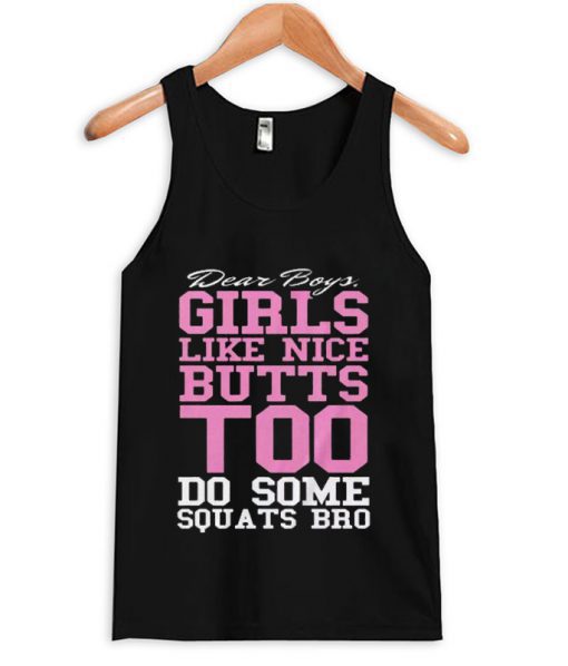 Dear Boys Girls Like Nice Quotes Tank top