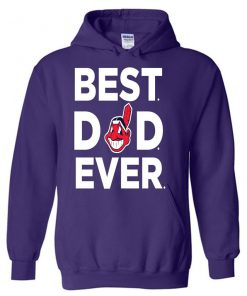 Father Day Best Dad Ever Cleveland Indians Hoodie