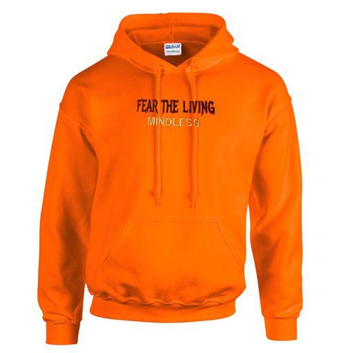 Fear The Living Mindless Hoodie