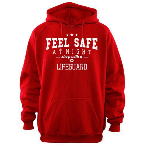 Feel Safe At Night Sleep With A Lifeguard Hoodie