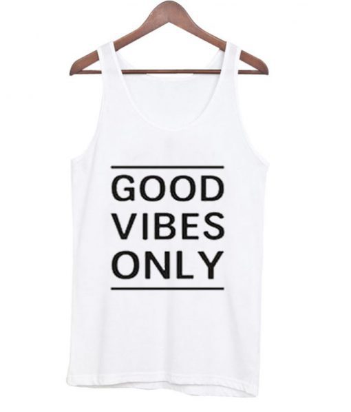 Good Vibes Only Tank top