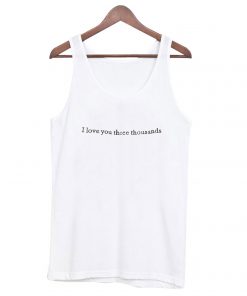 I Love You Three Thousand Tank-top