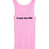It’s Your Loss Baby Pink Tank-top