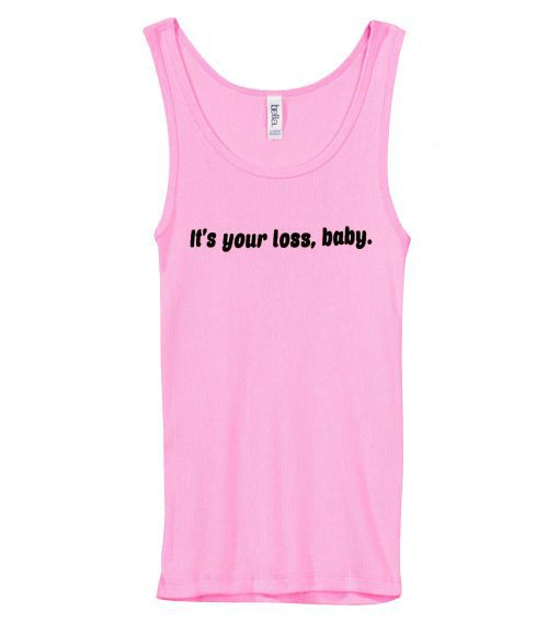 It’s Your Loss Baby Pink Tank-top