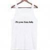 It’s your loss baby Tank-top