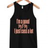 I’m a Good Mom I Just Cuss a Lot Tanktop