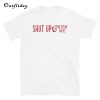 Shut Up And Kiss Me T-Shirt B22