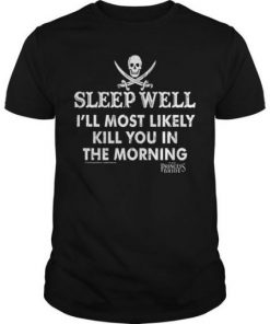 Sleep Well Tshirt T Shirt